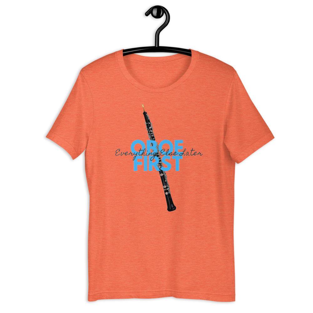 Oboe First Everything Else Later T-Shirt - Music Gifts Depot