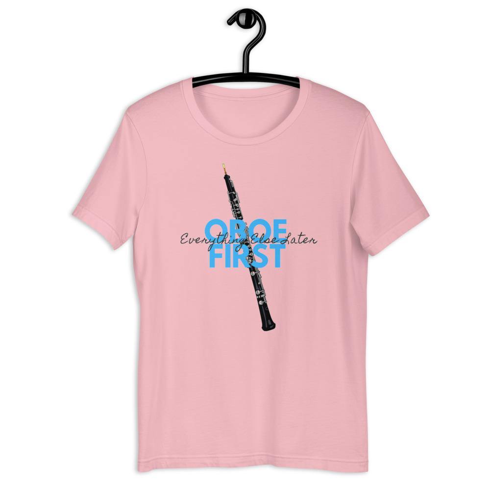Oboe First Everything Else Later T-Shirt - Music Gifts Depot
