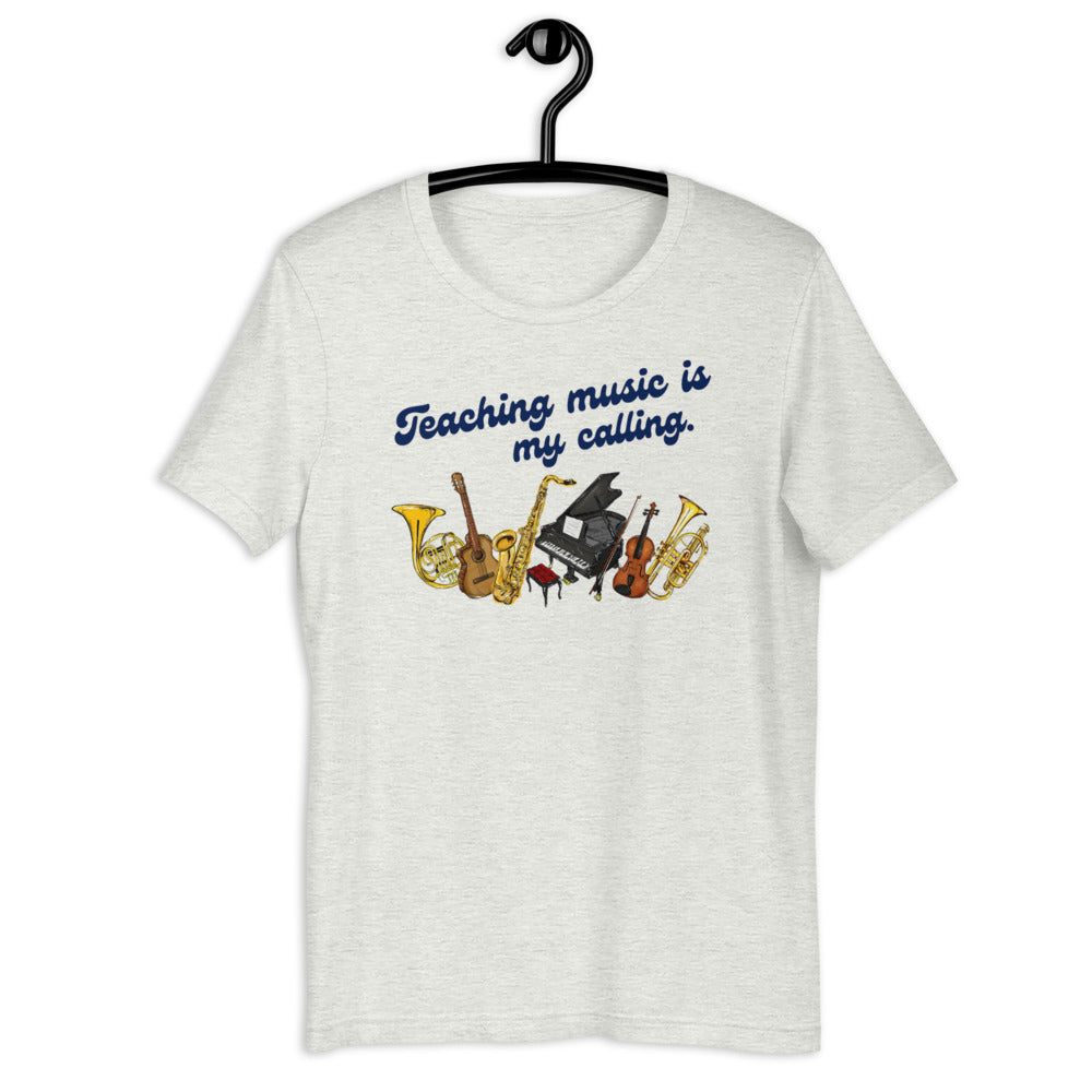 Teaching Music Is My Calling Unisex T-Shirt - Music Gifts Depot