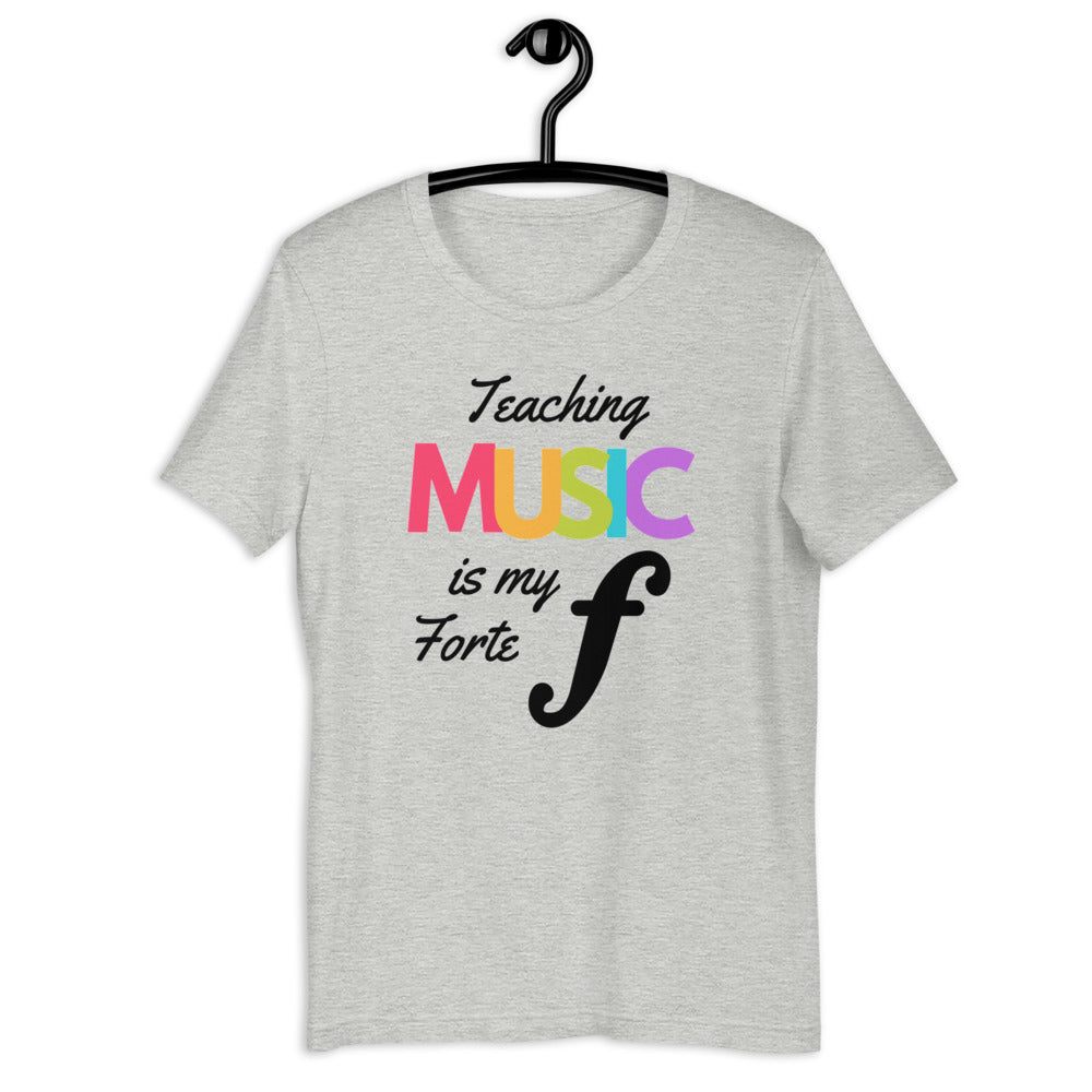 Short-Sleeve Unisex T-Shirt - Music Gifts DepotTeaching Music Is My Forte Unisex T-Shirt- Music Gifts Depot