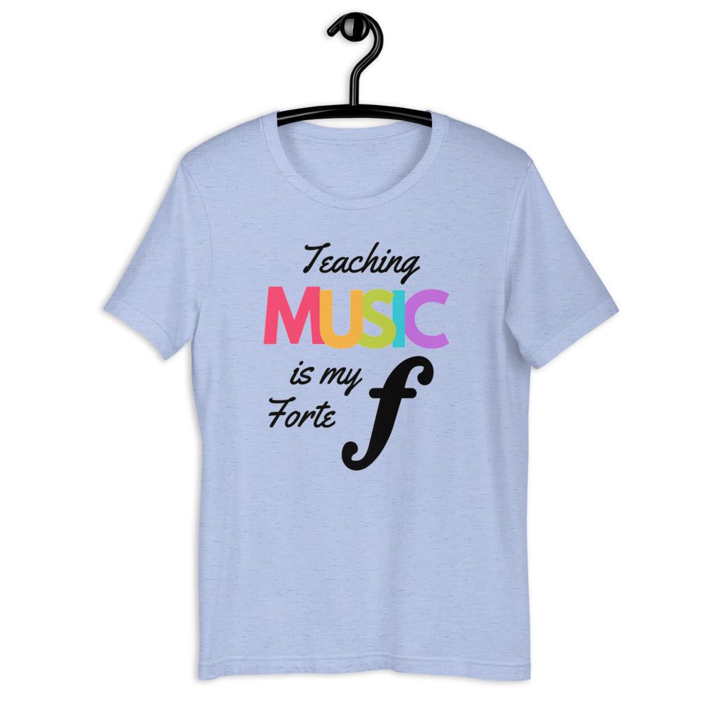Teaching Music Is My Forte Unisex T-Shirt- Music Gifts Depot