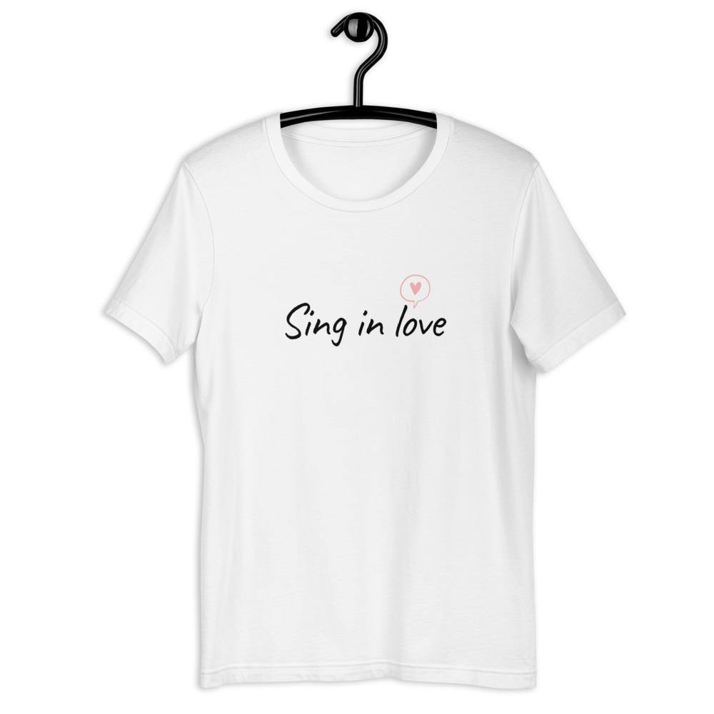 Sing in Love T-Shirt - Music Gifts Depot