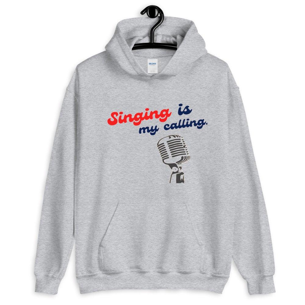 Singing Is My Calling Hoodie - Music Gifts Depot