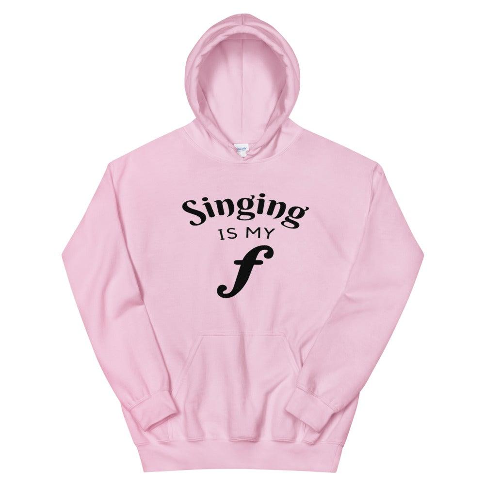 Singing Is My Forte Hoodie - Music Gifts Depot