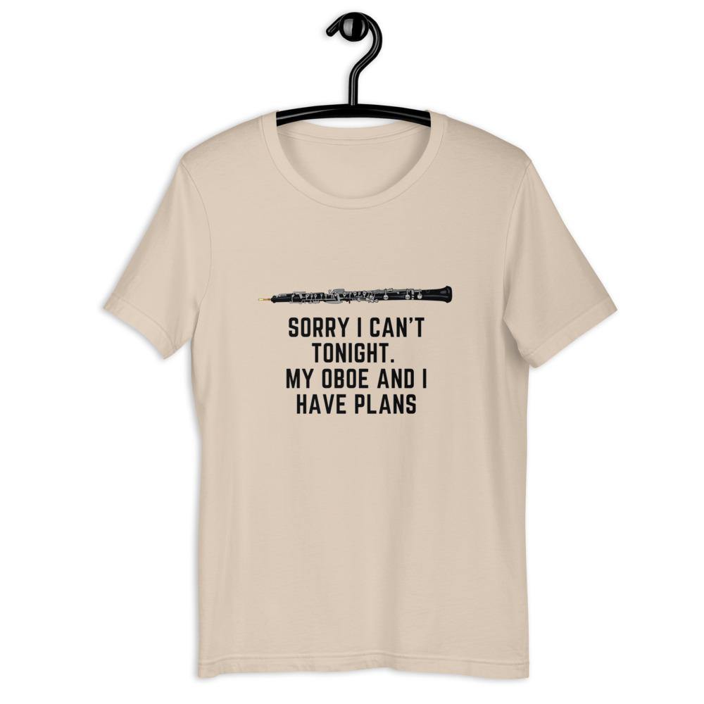 Sorry I Can't Tonight, My Oboe And I Have Plans T-Shirt - Music Gifts Depot