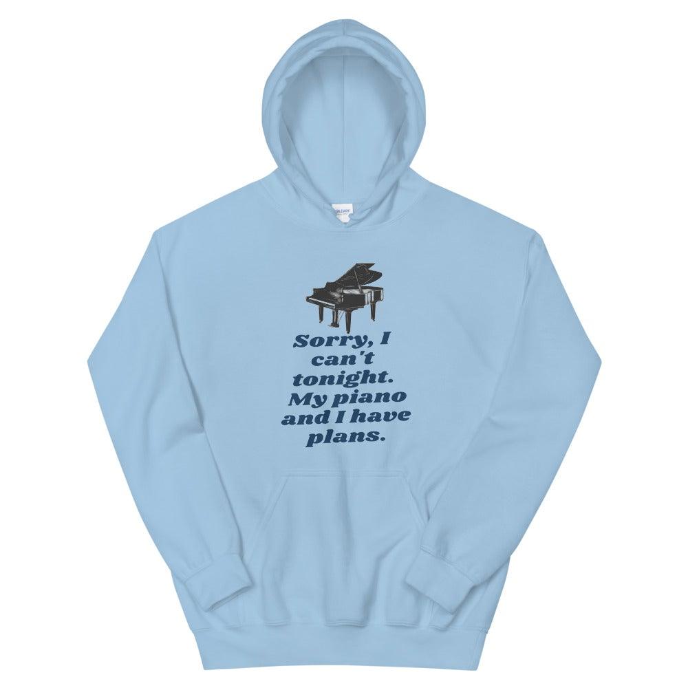 Sorry I Can't Tonight My Piano And I Have Plans Hoodie - Music Gifts Depot