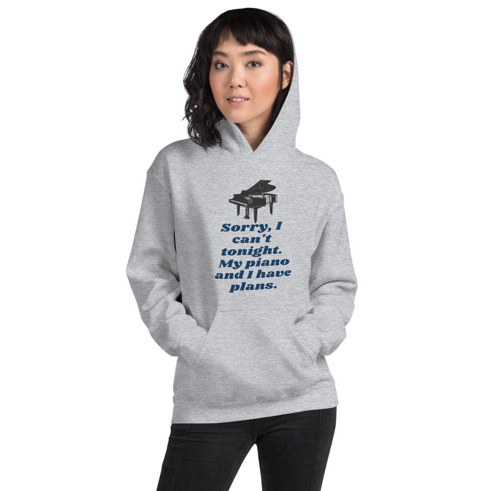 Sorry I Can't Tonight My Piano And I Have Plans Hoodie - Music Gifts Depot
