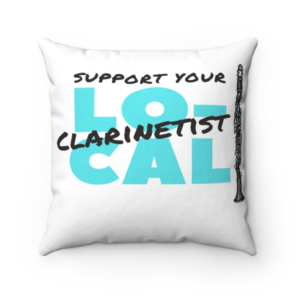 Support Your Local Clarinetist Pillow - Music Gifts Depot