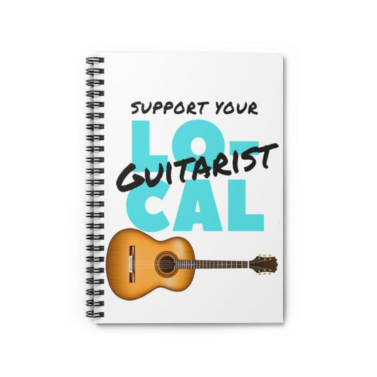 Support Your Local Guitarist Spiral Notebook - Music Gifts Depot