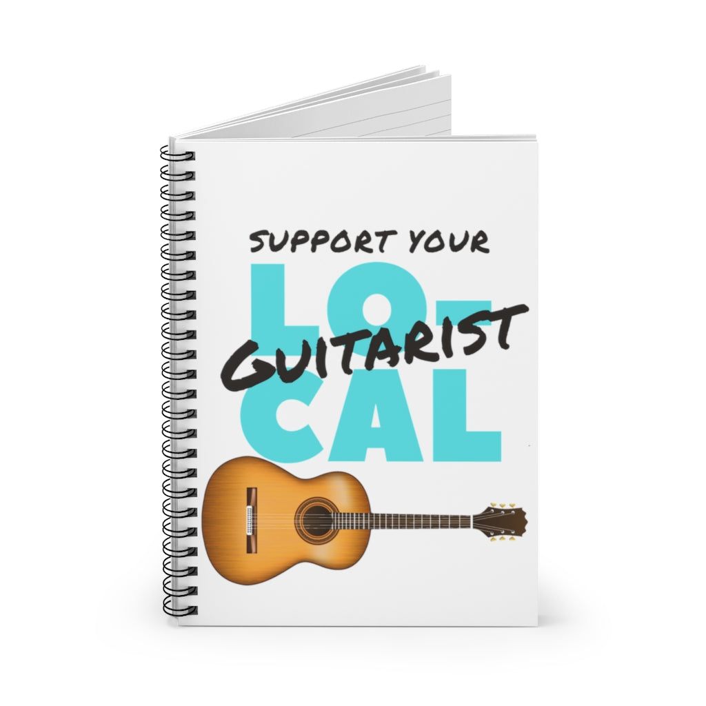 Support Your Local Guitarist Spiral Notebook - Music Gifts Depot