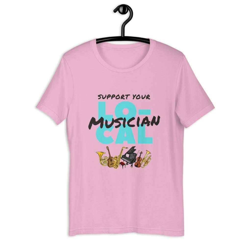 Support Your Local Musician T-Shirt - Music Gifts Depot