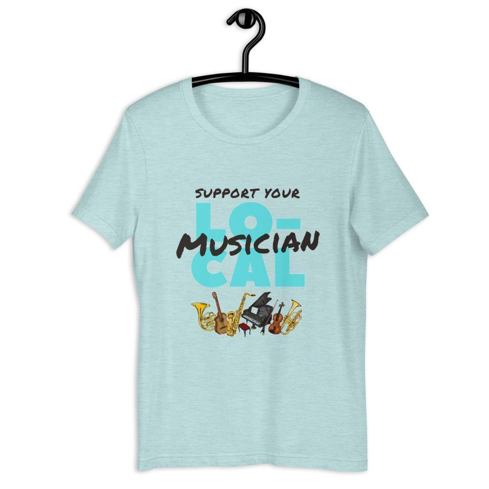 Support Your Local Musician T-Shirt - Music Gifts Depot