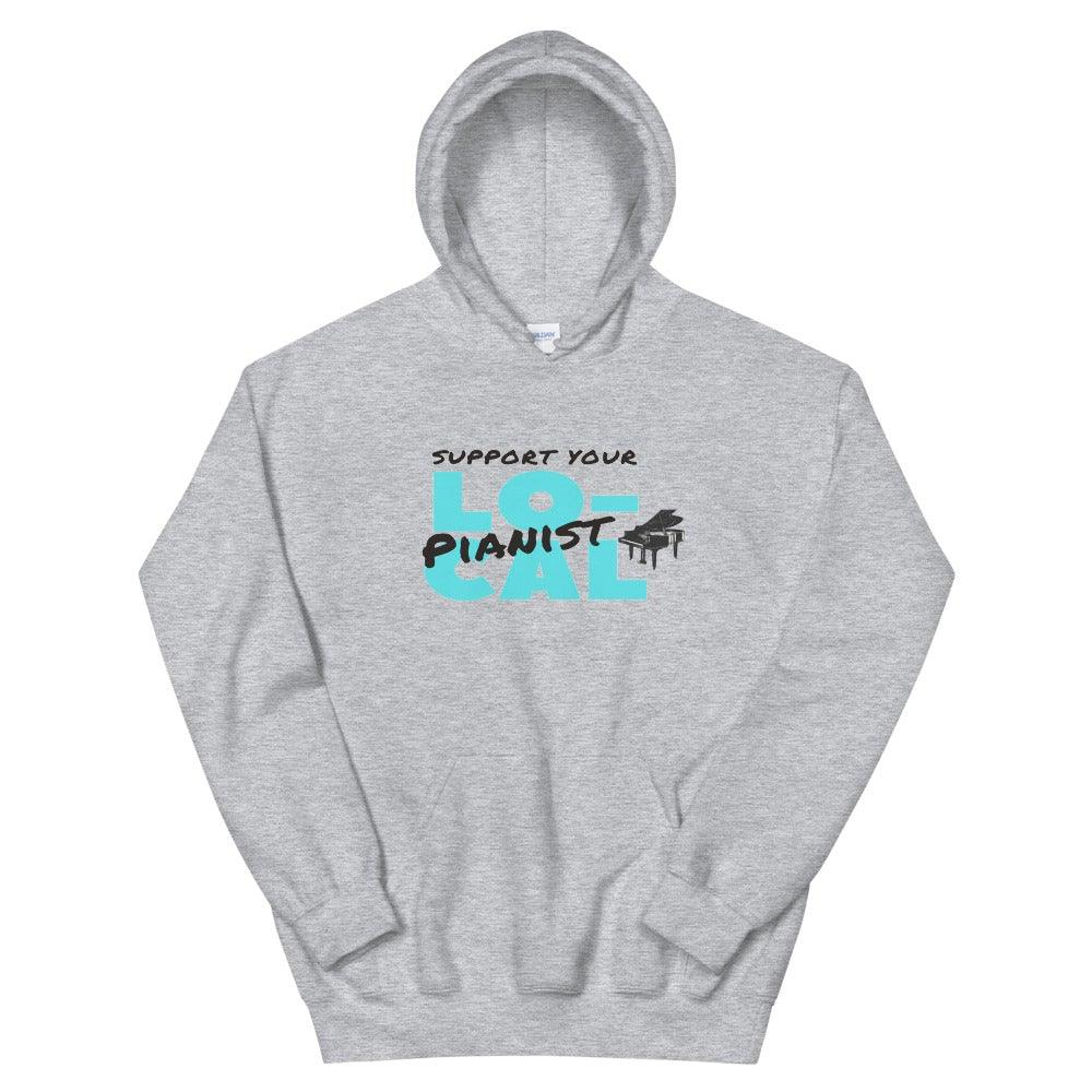 Support Your Local Pianist Hoodie - Music Gifts Depot