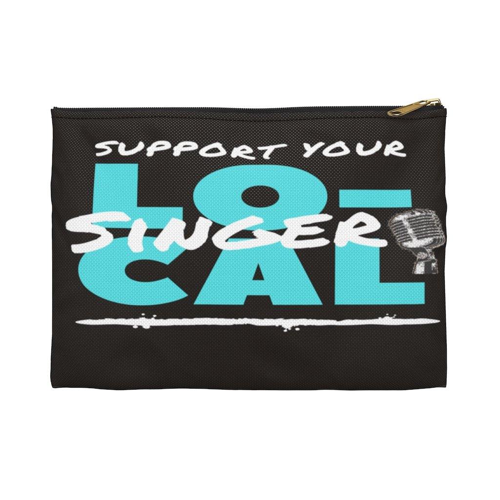 Support Your Local Singer Accessory Pouch - Music Gifts Depot