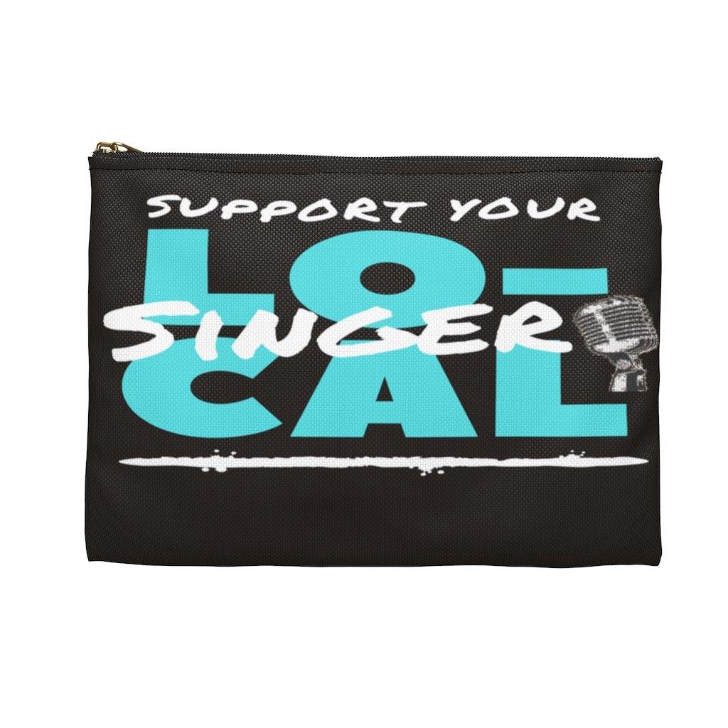 Support Your Local Singer Accessory Pouch - Music Gifts Depot