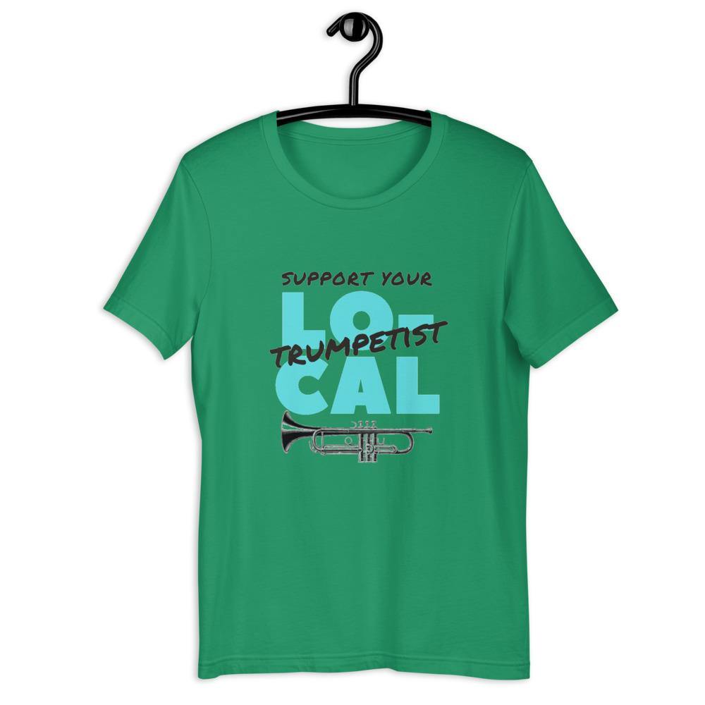 Support Your Local Trumpetist T-Shirt - Music Gifts Depot
