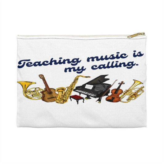 Teaching Music Is My Calling Accessory Pouch - Music Gifts Depot