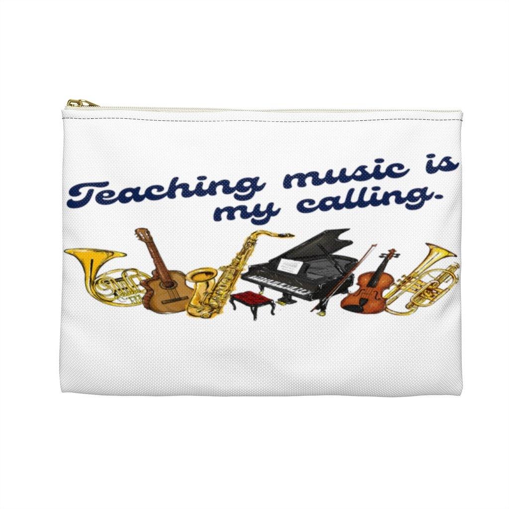 Teaching Music Is My Calling Accessory Pouch - Music Gifts Depot