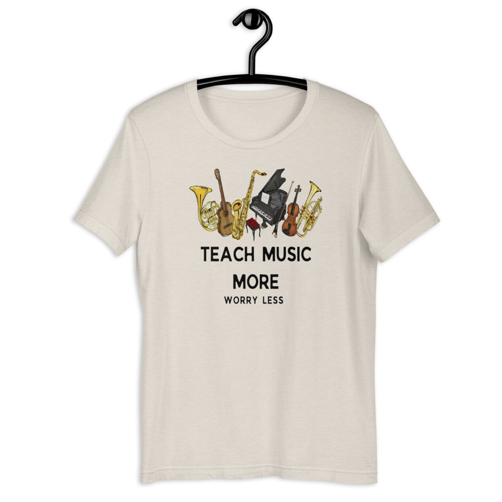 Teach Music More Worry Less unisex t-shirt - Music Gifts Depot