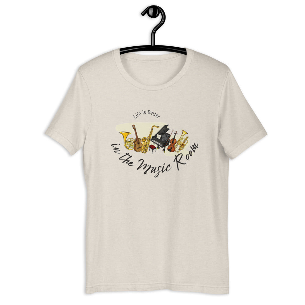 Life Is Better In The Music Room unisex t-shirt - Music Gifts Depot