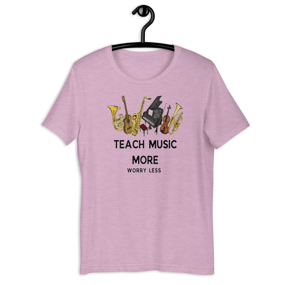 Teach Music More Worry Less unisex t-shirt - Music Gifts Depot