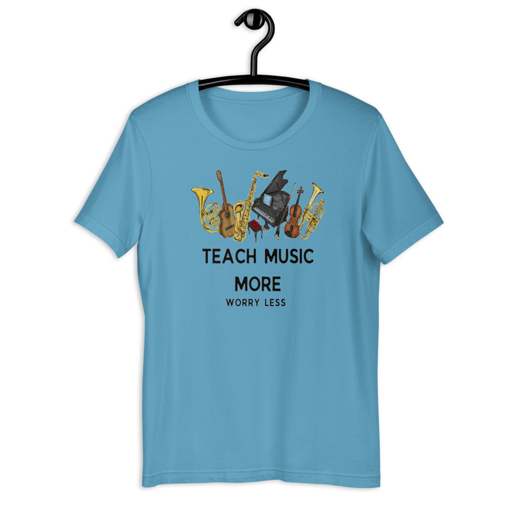 Teach Music More Worry Less unisex t-shirt - Music Gifts Depot