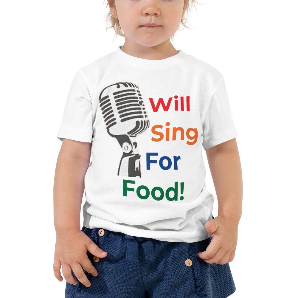 Will Sing For Food Toddler T-Shirt - Music Gifts Depot