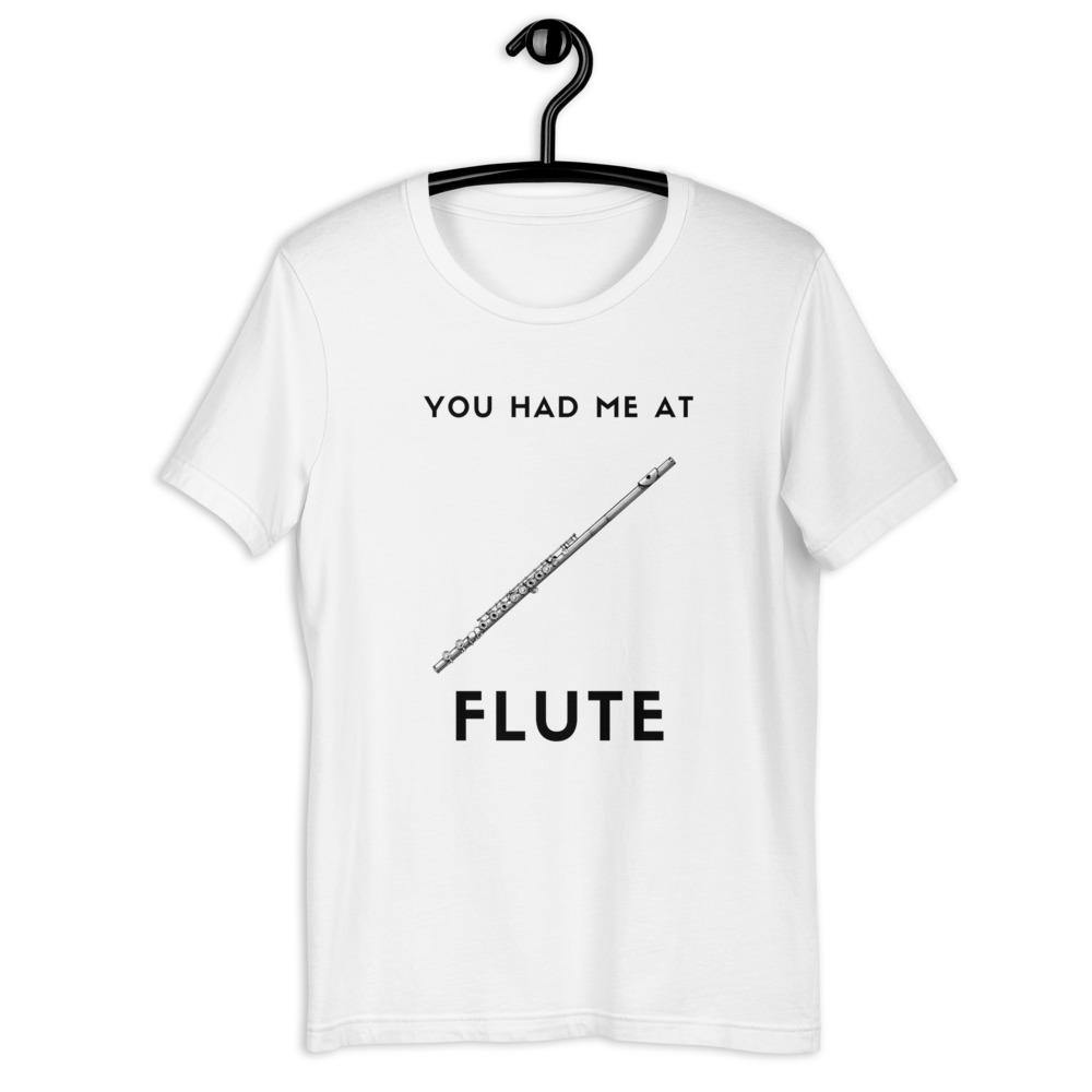 You Had Me At Flute T-Shirt - Music Gifts Depot