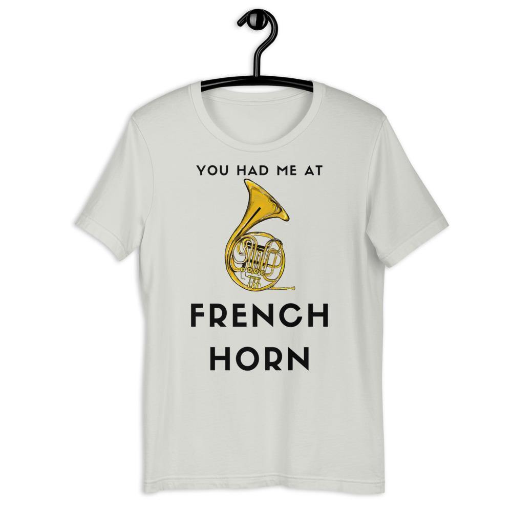 You Had Me At French Horn T-Shirt - Music Gifts Depot