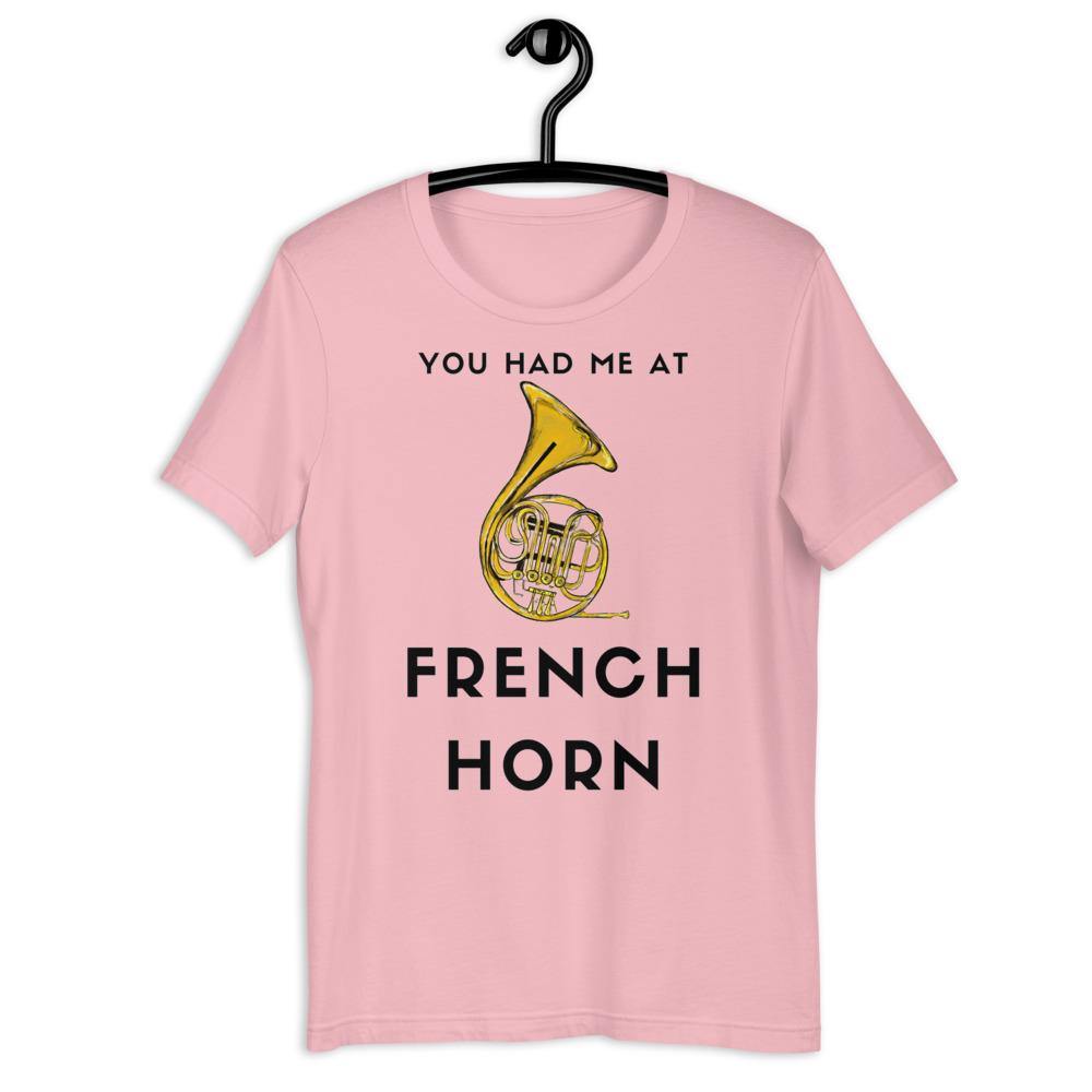 You Had Me At French Horn T-Shirt - Music Gifts Depot