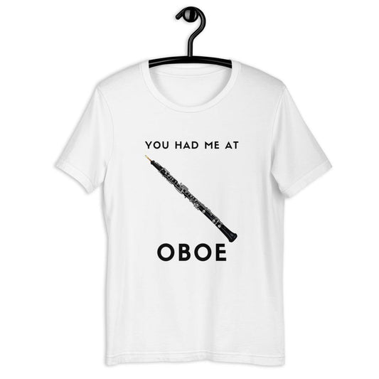 You Had Me At Oboe T-Shirt - Music Gifts Depot