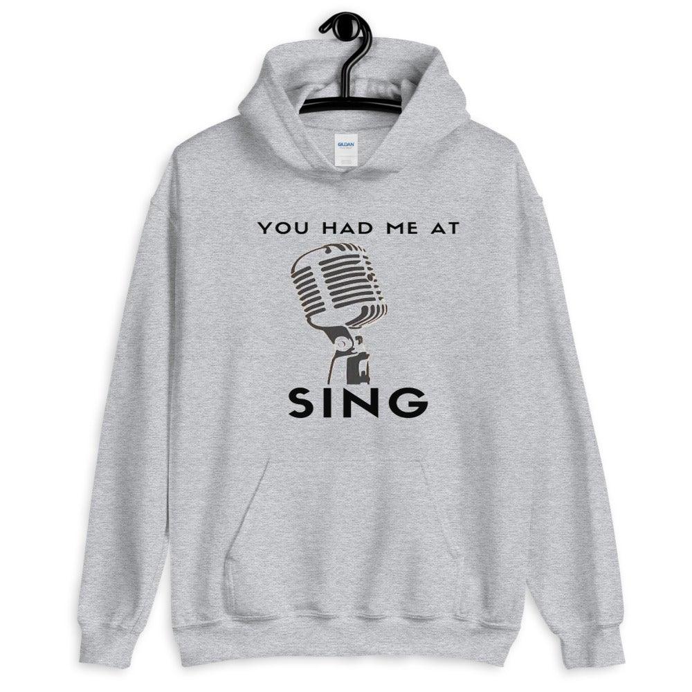 You Had Me At Sing Hoodie - Music Gifts Depot